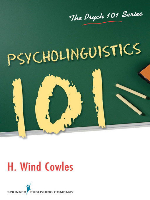 Title details for Psycholinguistics 101 by H. Wind Cowles - Available